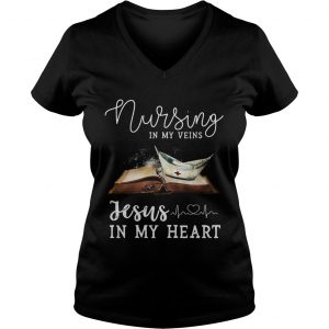 Nursing in my veins Jesus in my heart Ladies Vneck