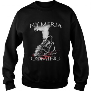 Nymeria is coming Game of Thrones Sweatshirt