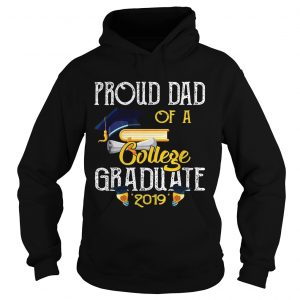 Official Proud Dad Of A College Graduate 2019 Hoodie