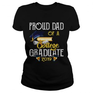 Official Proud Dad Of A College Graduate 2019 Ladies Tee