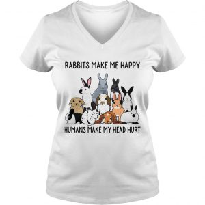 Rabbits make me happy humans make my head hurt Ladies Vneck