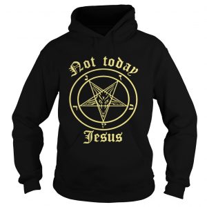 Satan not today Jesus Hoodie