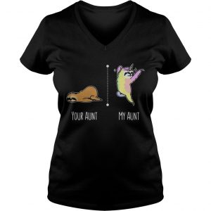 Sloth unicorn your aunt my aunt Ladies Vneck