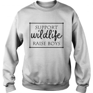 Support wildlife raise boys Sweatshirt