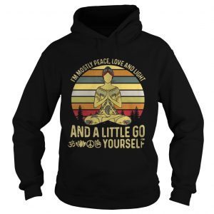Tattoo Im mostly peace love and light and a little go fuck yourself Hoodie