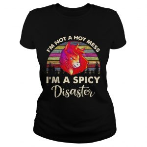 Unicorn Im not a hot mess Im a spicy disaster Ladies Tee
